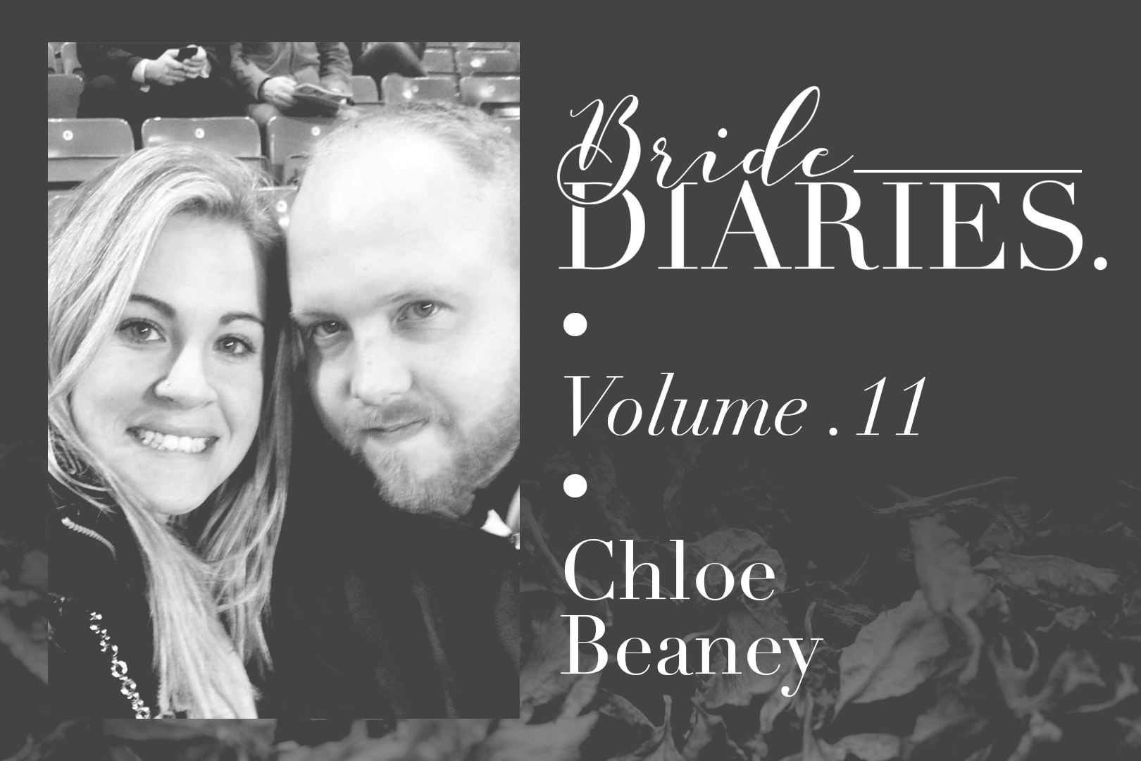 Bride Diaries – Vol. 11 – Chloe Beaney Bride Diaries - Vol. 11 - Chloe Beaney