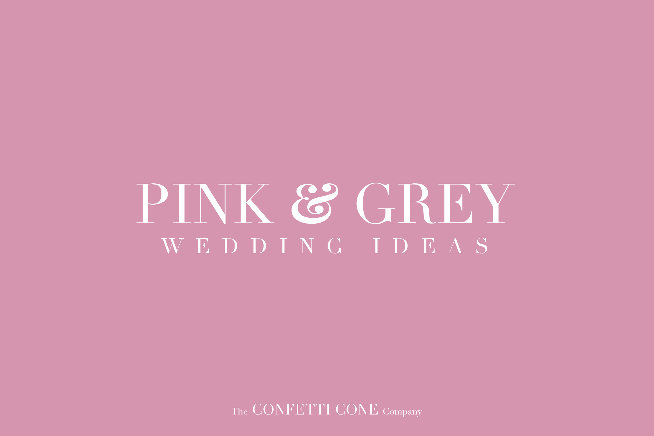 Pink & Grey Wedding Theme Ideas Pink & Grey Wedding Theme Ideas